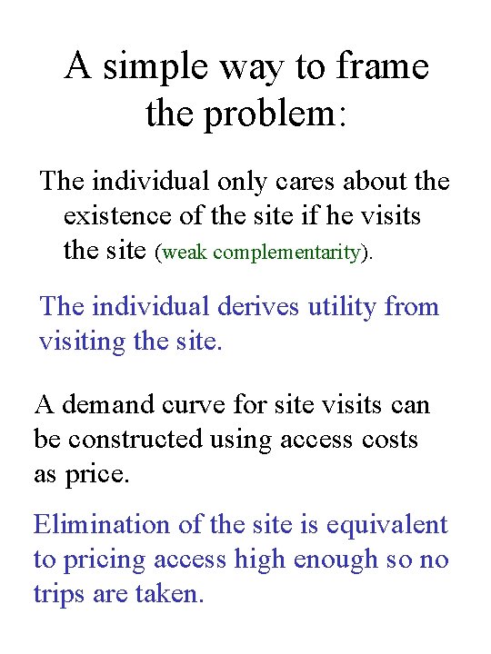 A simple way to frame the problem: The individual only cares about the existence A simple way to frame the problem: The individual only cares about the existence