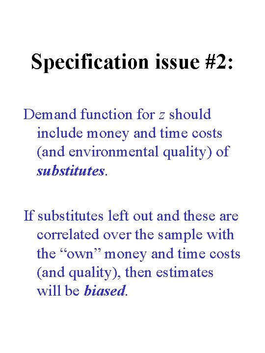 Specification issue #2: Demand function for z should include money and time costs (and Specification issue #2: Demand function for z should include money and time costs (and