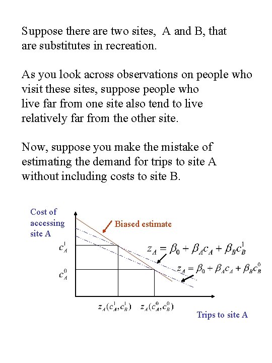Suppose there are two sites, A and B, that are substitutes in recreation. As Suppose there are two sites, A and B, that are substitutes in recreation. As
