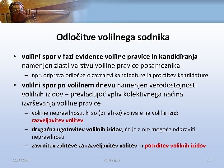 Odločitve volilnega sodnika • volilni spor v fazi evidence volilne pravice in kandidiranja namenjen