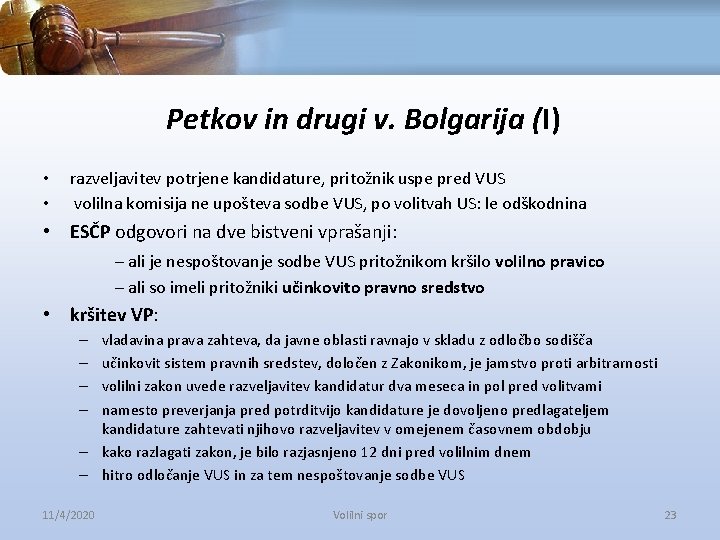 Petkov in drugi v. Bolgarija (I) • • razveljavitev potrjene kandidature, pritožnik uspe pred