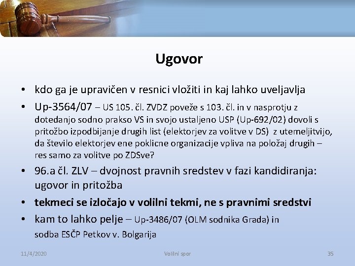 Ugovor • kdo ga je upravičen v resnici vložiti in kaj lahko uveljavlja •