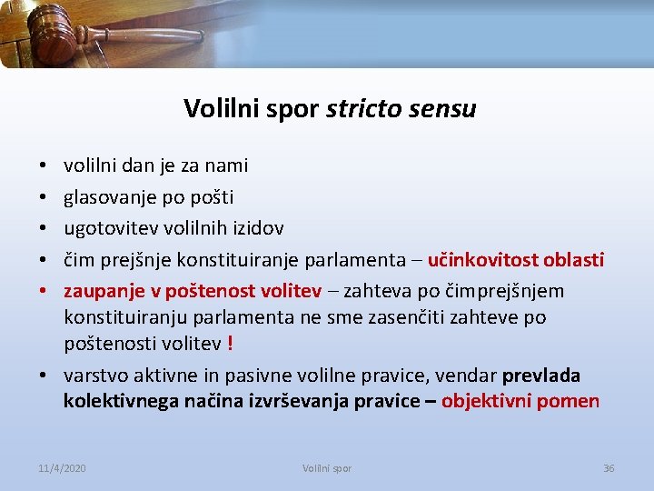 Volilni spor stricto sensu volilni dan je za nami glasovanje po pošti ugotovitev volilnih