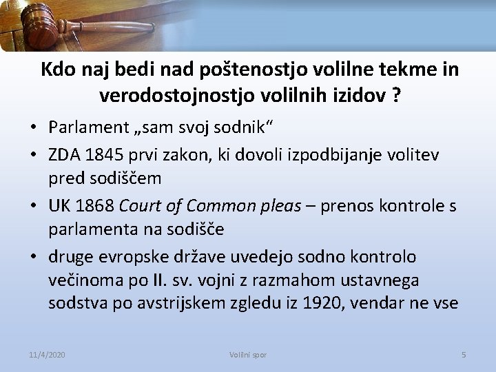 Kdo naj bedi nad poštenostjo volilne tekme in verodostojnostjo volilnih izidov ? • Parlament