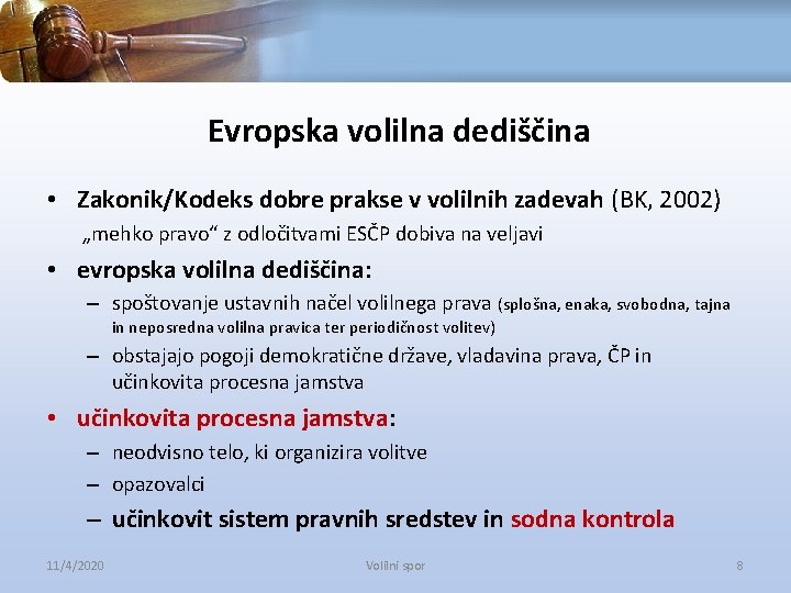 Evropska volilna dediščina • Zakonik/Kodeks dobre prakse v volilnih zadevah (BK, 2002) „mehko pravo“