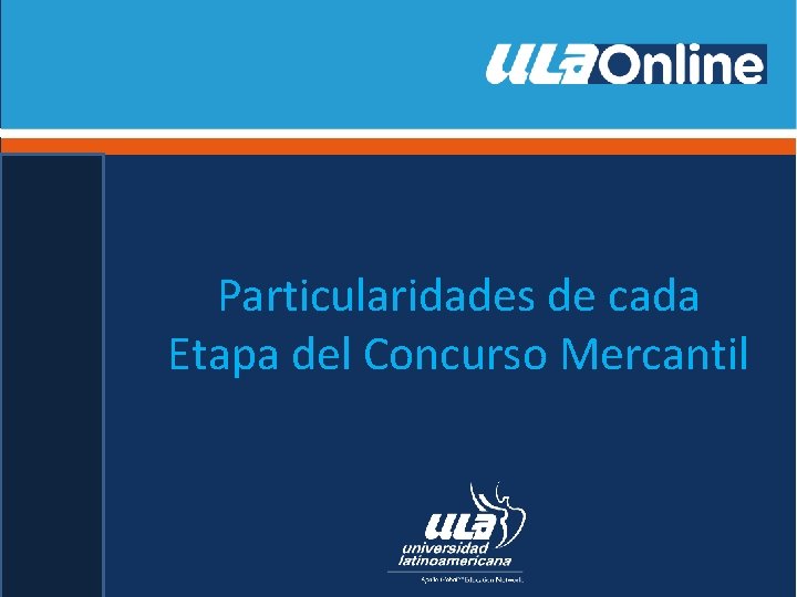 Particularidades de cada Etapa del Concurso Mercantil 