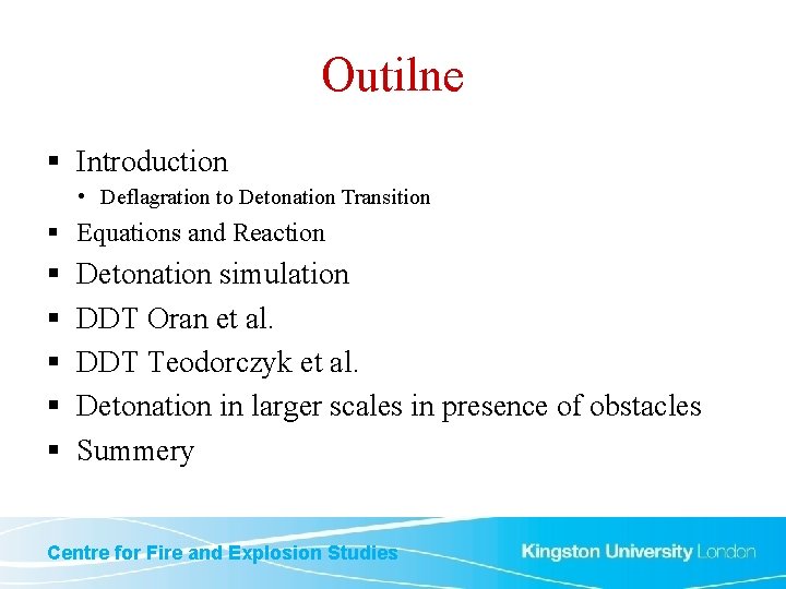 Outilne § Introduction • Deflagration to Detonation Transition § Equations and Reaction § §