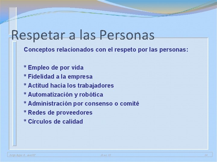 Respetar a las Personas Conceptos relacionados con el respeto por las personas: * Empleo Respetar a las Personas Conceptos relacionados con el respeto por las personas: * Empleo