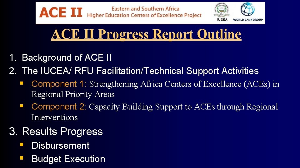 ACE II Progress Report Outline 1. Background of ACE II 2. The IUCEA/ RFU