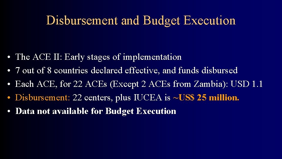 Disbursement and Budget Execution • • • The ACE II: Early stages of implementation