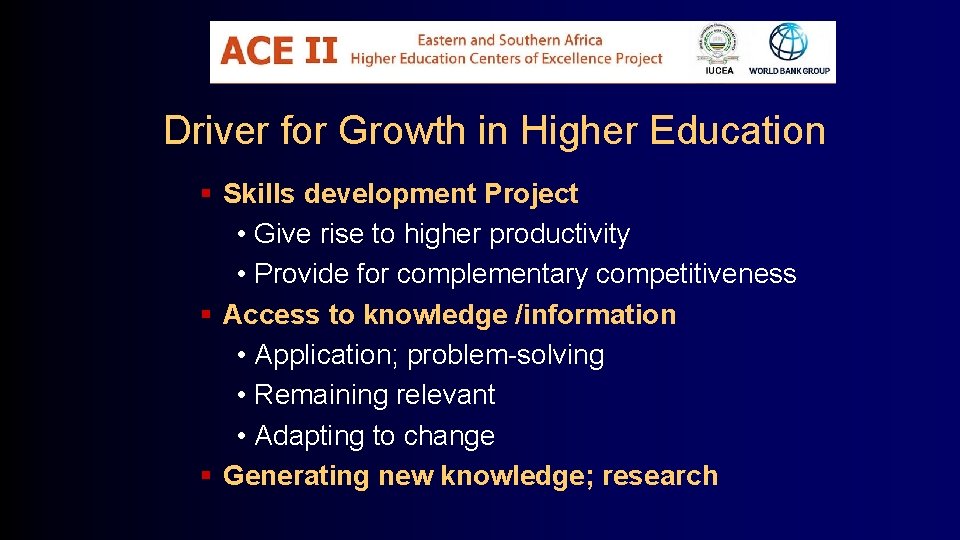 Driver for Growth in Higher Education § Skills development Project • Give rise to