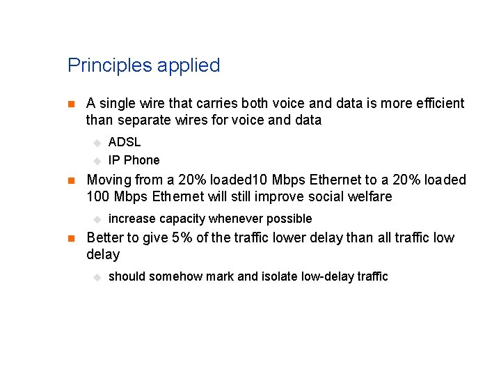 Principles applied n A single wire that carries both voice and data is more Principles applied n A single wire that carries both voice and data is more