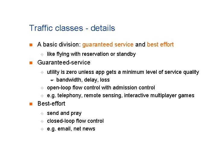 Traffic classes - details n A basic division: guaranteed service and best effort u Traffic classes - details n A basic division: guaranteed service and best effort u