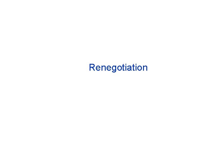 Renegotiation Renegotiation