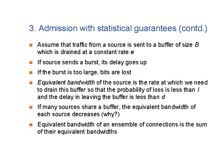 3. Admission with statistical guarantees (contd. ) n Assume that traffic from a source 3. Admission with statistical guarantees (contd. ) n Assume that traffic from a source