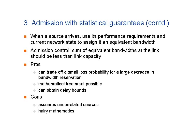 3. Admission with statistical guarantees (contd. ) n When a source arrives, use its 3. Admission with statistical guarantees (contd. ) n When a source arrives, use its
