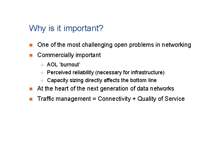 Why is it important? n One of the most challenging open problems in networking Why is it important? n One of the most challenging open problems in networking