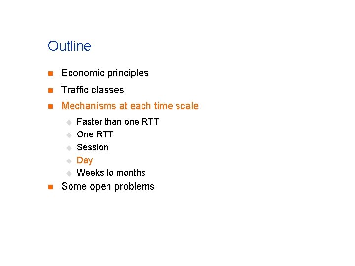 Outline n Economic principles n Traffic classes n Mechanisms at each time scale u Outline n Economic principles n Traffic classes n Mechanisms at each time scale u