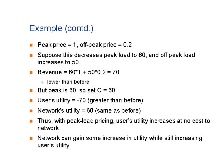 Example (contd. ) n Peak price = 1, off-peak price = 0. 2 n Example (contd. ) n Peak price = 1, off-peak price = 0. 2 n