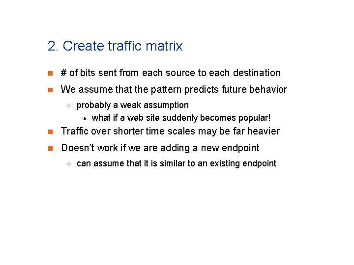 2. Create traffic matrix n # of bits sent from each source to each 2. Create traffic matrix n # of bits sent from each source to each