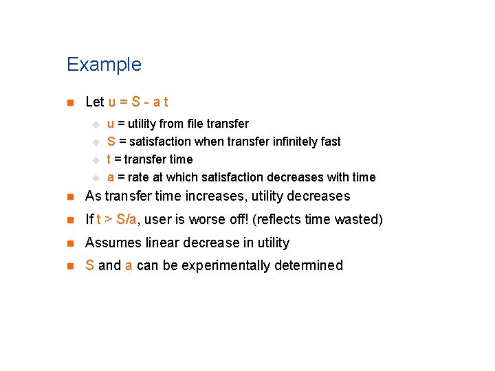 Example n Let u = S - a t u u u = utility Example n Let u = S - a t u u u = utility