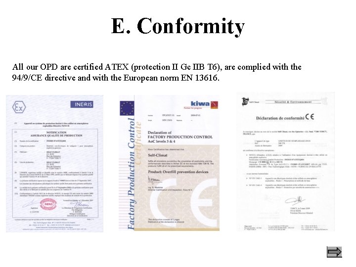 E. Conformity All our OPD are certified ATEX (protection II Gc IIB T 6),