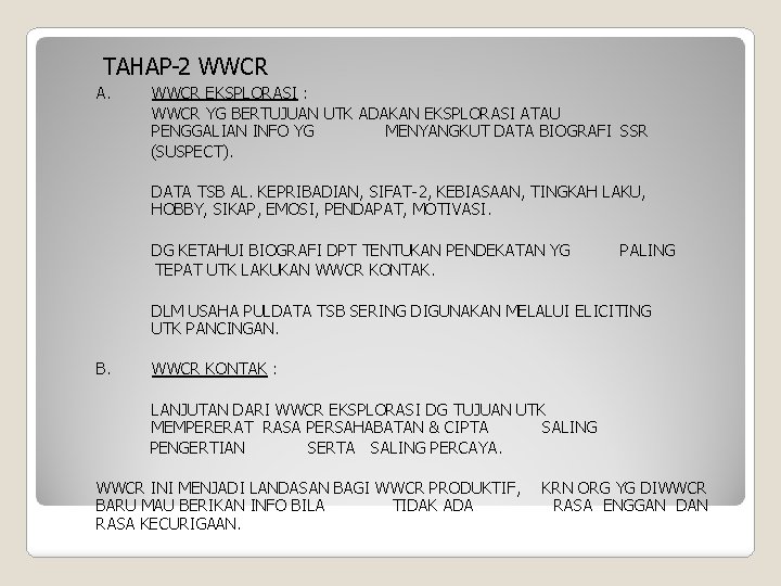 TAHAP-2 WWCR A. WWCR EKSPLORASI : WWCR YG BERTUJUAN UTK ADAKAN EKSPLORASI ATAU PENGGALIAN