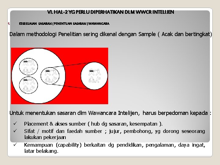 VI. HAL-2 YG PERLU DIPERHATIKAN DLM WWCR INTELIJEN 1. KESESUAIAN SASARAN ( PENENTUAN SASARAN