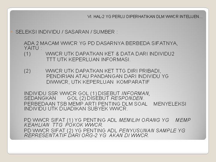 VI. HAL-2 YG PERLU DIPERHATIKAN DLM WWCR INTELIJEN… ◦ SELEKSI INDIVIDU / SASARAN /