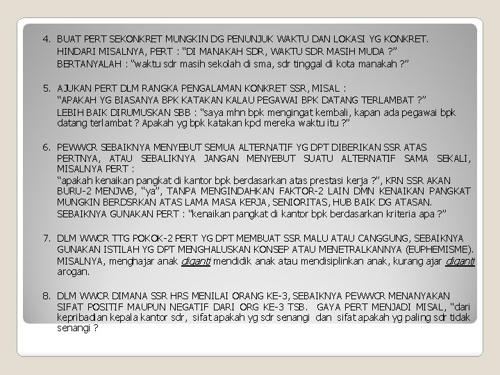 4. BUAT PERT SEKONKRET MUNGKIN DG PENUNJUK WAKTU DAN LOKASI YG KONKRET. HINDARI MISALNYA,