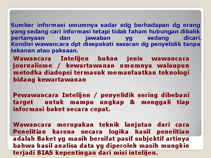Sumber informasi umumnya sadar sdg berhadapan dg orang yang sedang cari informasi tetapi tidak