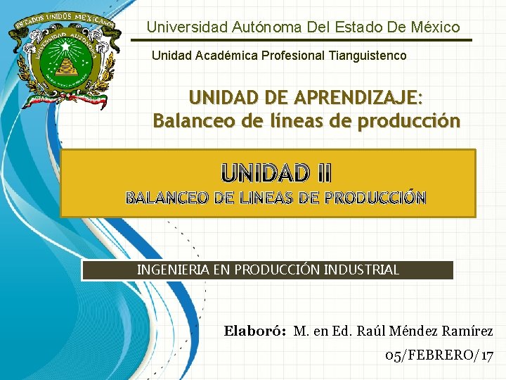 Universidad Autónoma Del Estado De México Unidad Académica Profesional Tianguistenco UNIDAD DE APRENDIZAJE: Balanceo