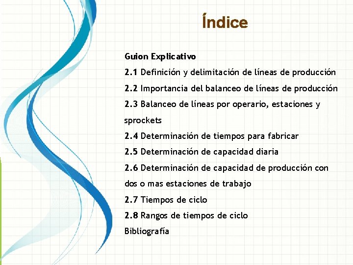 Índice Guion Explicativo 2. 1 Definición y delimitación de líneas de producción 2. 2