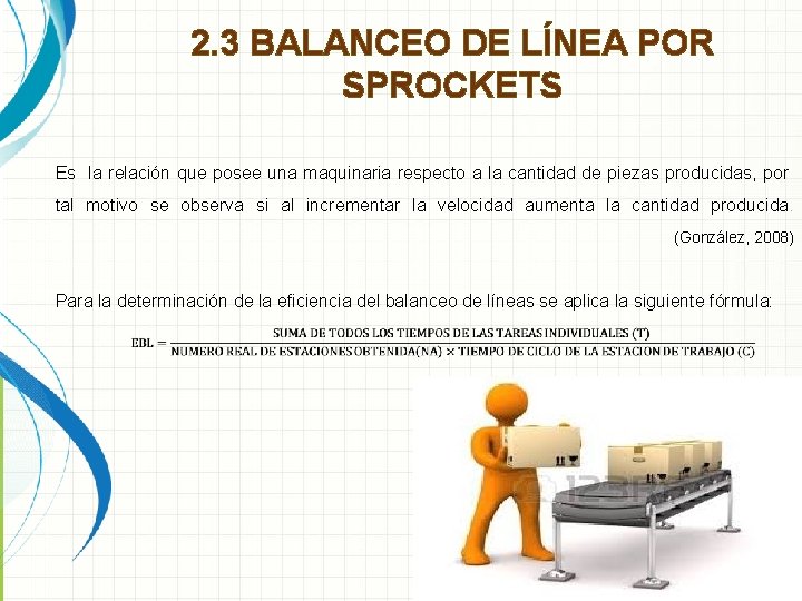 2. 3 BALANCEO DE LÍNEA POR SPROCKETS Es la relación que posee una maquinaria