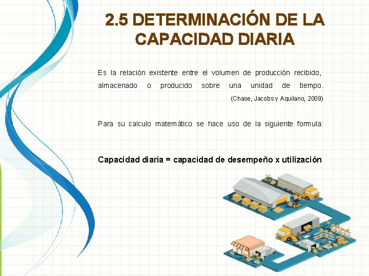 2. 5 DETERMINACIÓN DE LA CAPACIDAD DIARIA Es la relación existente entre el volumen