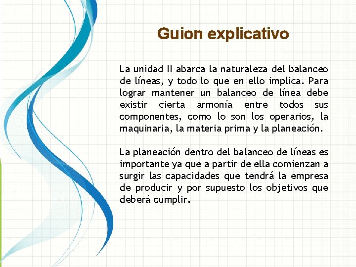 Guion explicativo La unidad II abarca la naturaleza del balanceo de líneas, y todo