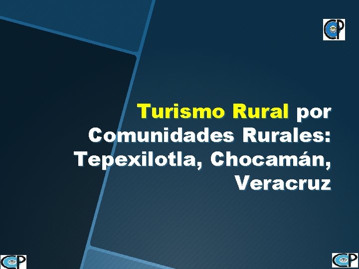 Turismo Rural por Comunidades Rurales: Tepexilotla, Chocamán, Veracruz 