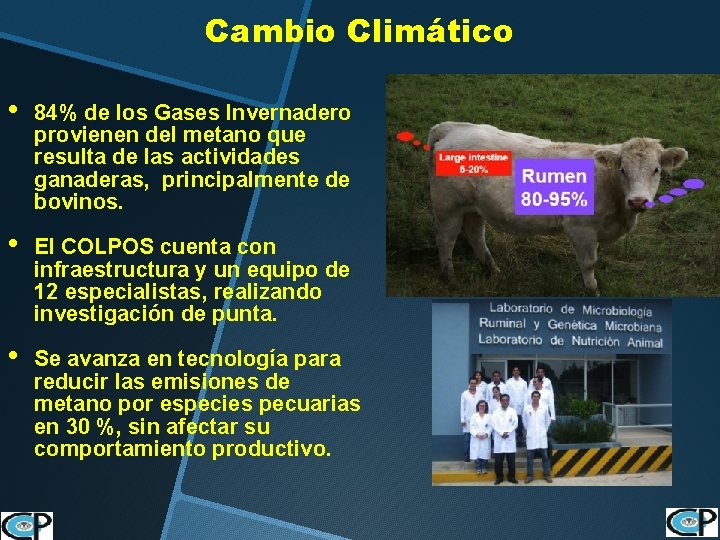 Cambio Climático • 84% de los Gases Invernadero provienen del metano que resulta de