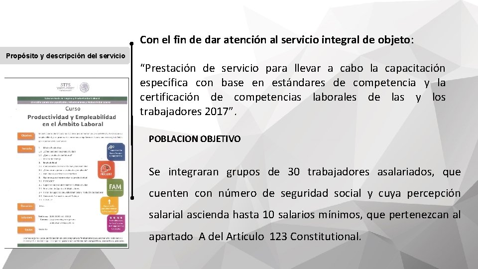Con el fin de dar atención al servicio integral de objeto: Propósito y descripción Con el fin de dar atención al servicio integral de objeto: Propósito y descripción