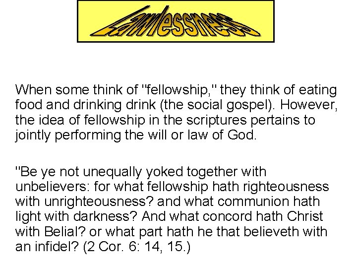 When some think of "fellowship, " they think of eating food and drinking drink