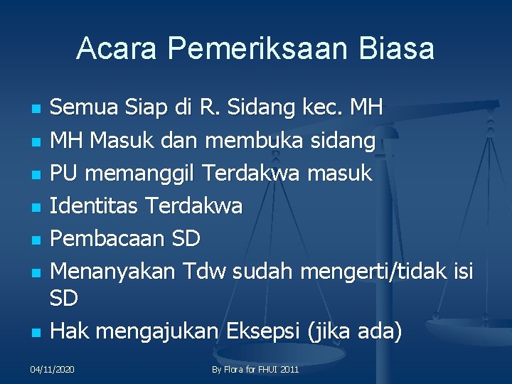 Acara Pemeriksaan Biasa n n n n Semua Siap di R. Sidang kec. MH