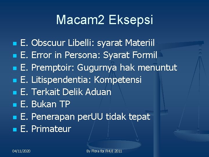 Macam 2 Eksepsi n n n n E. Obscuur Libelli: syarat Materiil E. Error