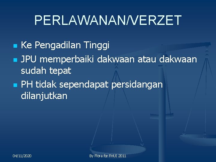 PERLAWANAN/VERZET n n n Ke Pengadilan Tinggi JPU memperbaiki dakwaan atau dakwaan sudah tepat