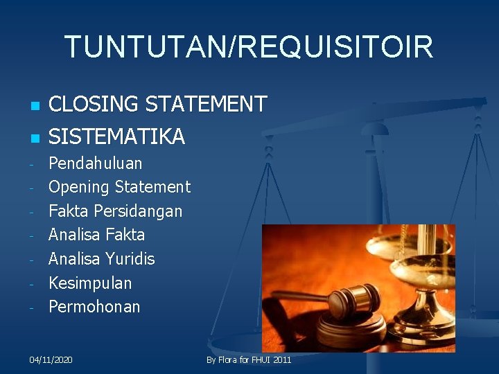 TUNTUTAN/REQUISITOIR n n CLOSING STATEMENT SISTEMATIKA Pendahuluan Opening Statement Fakta Persidangan Analisa Fakta Analisa