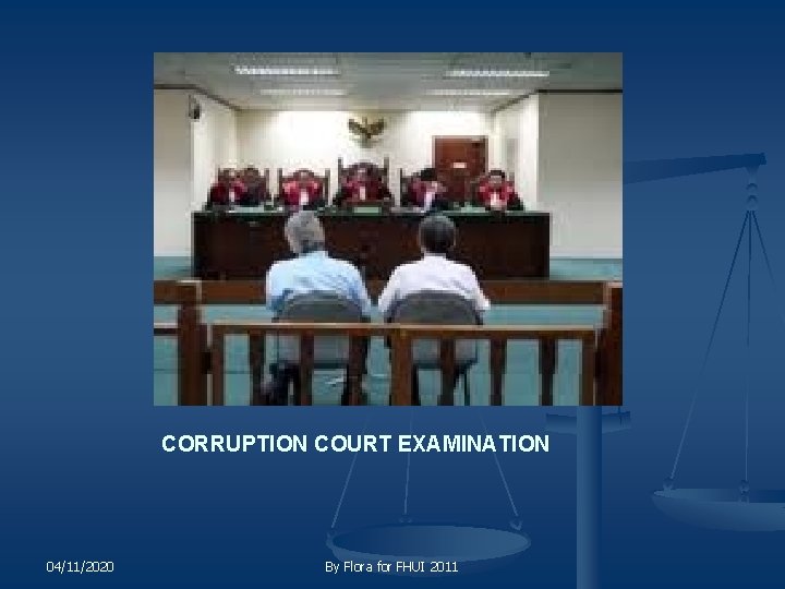 CORRUPTION COURT EXAMINATION 04/11/2020 By Flora for FHUI 2011 