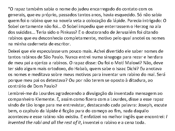 “O rapaz também sabia o nome do judeu encarregado do contato com os generais,