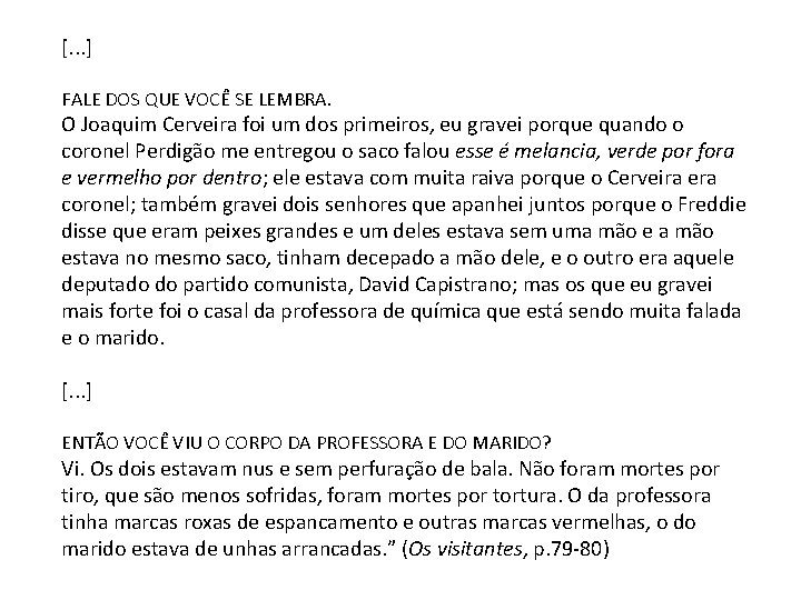 [. . . ] FALE DOS QUE VOCÊ SE LEMBRA. O Joaquim Cerveira foi