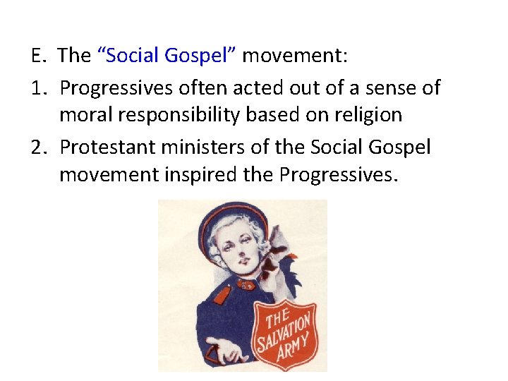 E. The “Social Gospel” movement: 1. Progressives often acted out of a sense of