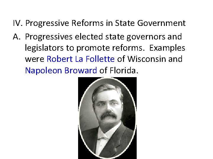 IV. Progressive Reforms in State Government A. Progressives elected state governors and legislators to