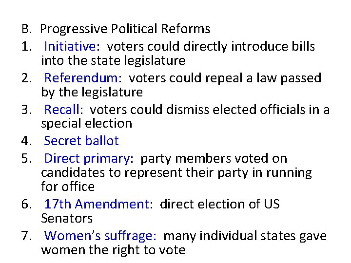 B. Progressive Political Reforms 1. Initiative: voters could directly introduce bills into the state